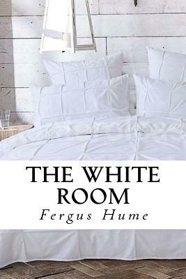 The white room by Fergus Hume