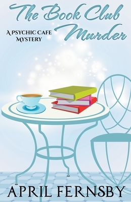 The Book Club Murder by April Fernsby