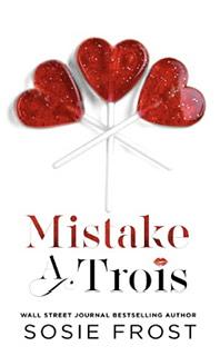 Mistake A Trois by Sosie Frost