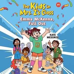 Emma McKenna, Full Out (the Kids in Mrs. Z's Class #1) by Kate Messner