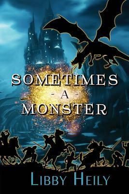 Sometimes a Monster by Libby Heily
