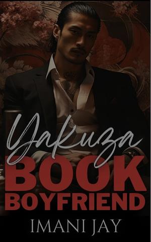 Yakuza Book Boyfriend by Imani Jay