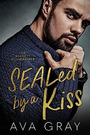 SEALed by a Kiss by Ava Gray