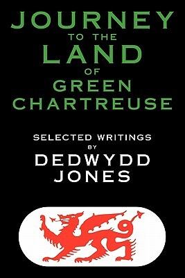 Journey to the Land of Green Chartreuse by Dedwydd Jones