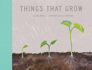 Things That Grow by Libby Walden