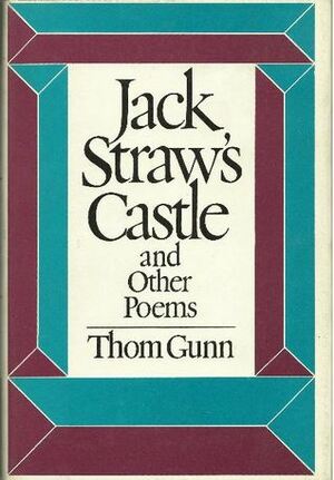 Jack Straw's Castle and Other Poems by Thom Gunn