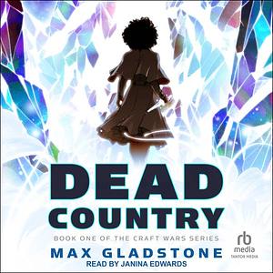 Dead Country by Max Gladstone