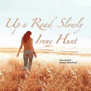 Up a Road Slowly by Irene Hunt