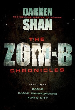 The Zom-B Chronicles by Darren Shan