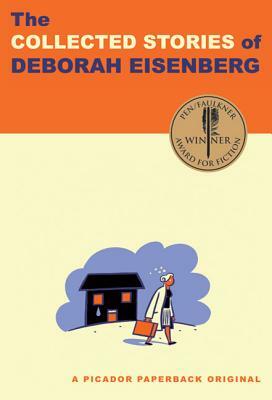 The Collected Stories of Deborah Eisenberg by Deborah Eisenberg