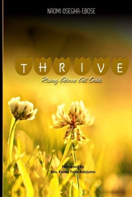 Thrive: Rising Above All Odd by Naomi Osegha-Ebose
