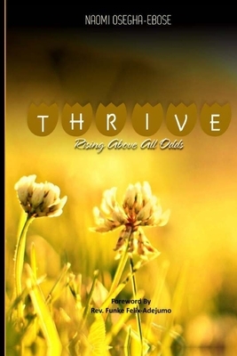 Thrive: Rising Above All Odd by Naomi Osegha-Ebose