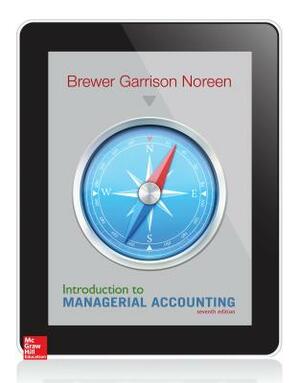 Introduction to Managerial Accounting by Eric Noreen, Peter C. Brewer, Ray H. Garrison