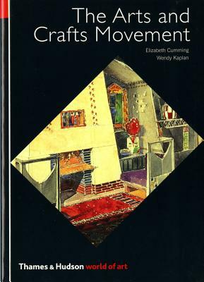 The Arts and Crafts Movement by Elizabeth Cumming, Wendy Kaplan