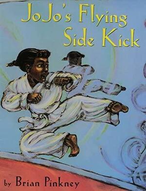 JoJo's Flying Side Kick by Brian Pinkney, Brian Pinkney