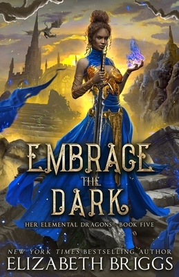 Embrace The Dark by Elizabeth Briggs