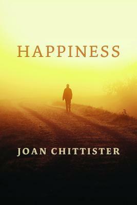 Happiness by Joan D. Chittister