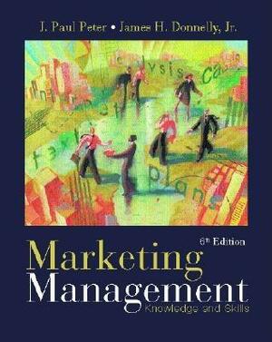 Marketing Management: Knowledge & Skills by J. Paul Peter