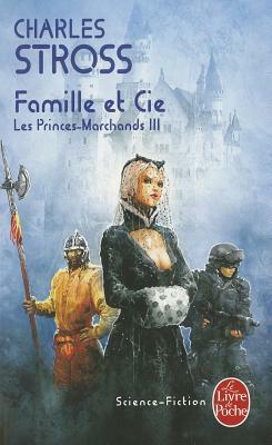 Famille Et Cie (Les Princes-Marchands, Tome 3) by Charles Stross