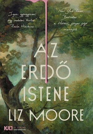 Az erdő istene by Liz Moore