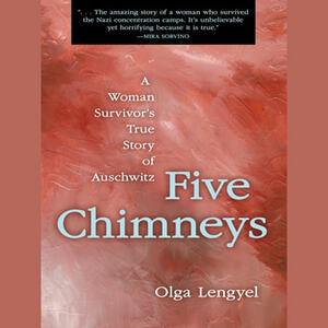 Five Chimneys by Olga Lengyel
