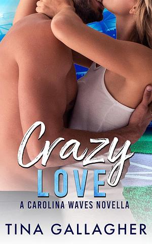 Crazy Love by Tina Gallagher