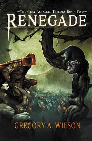 Renegade by Gregory A. Wilson