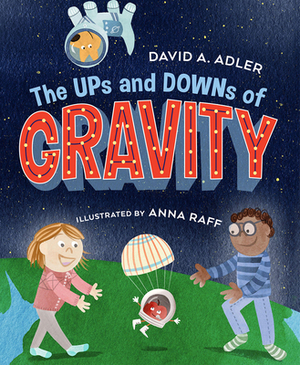 The Ups and Downs of Gravity by David A. Adler