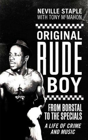 Original Rude Boy: From Borstal To The Specials- A Life Of Crime And Music by Neville Staple
