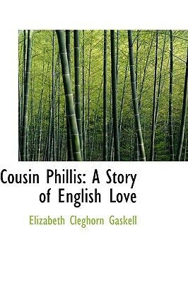 Cousin Phillis by Elizabeth Gaskell