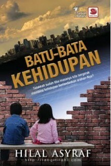 Batu-Bata Kehidupan by Hilal Asyraf