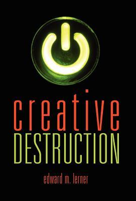 Creative Destruction by Edward M. Lerner
