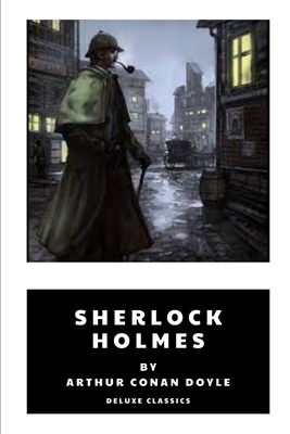 Sherlock Holmes by Arthur Conan Doyle by Arthur Conan Doyle