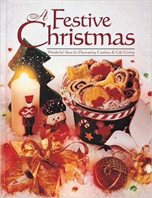A Festive Christmas by Creative Publishing International