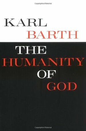 The Humanity of God by John N. Thomas, Karl Barth