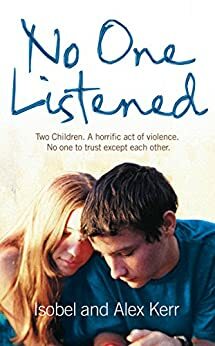 No One Listened by Alex Kerr, Isobel Kerr