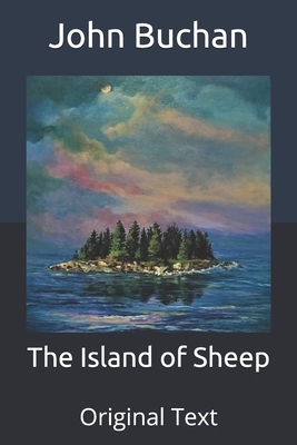 The Island of Sheep: Original Text by John Buchan