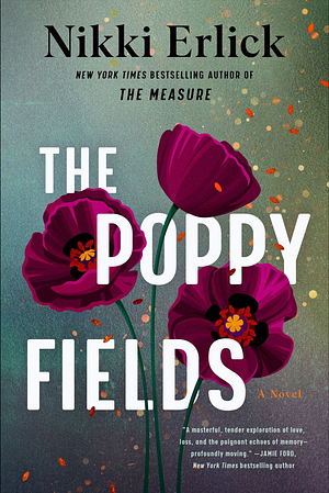 The Poppy Fields: A Novel by Nikki Erlick