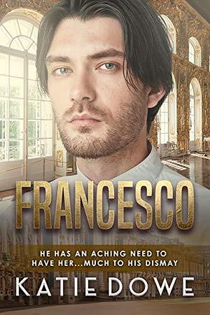 Francesco by Katie Dowe, Katie Dowe