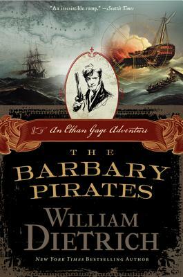 The Barbary Pirates by William Dietrich