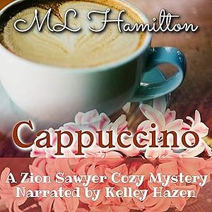 Cappuccino by M.L. Hamilton