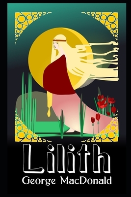 Lilith (Illustrated) by George MacDonald