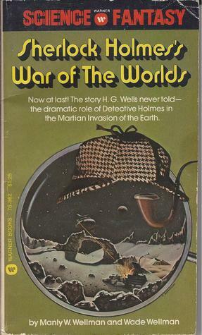 Sherlock Holmes's War of the Worlds by Manly Wade Wellman, Wade Wellman