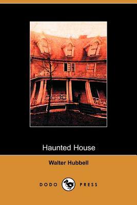 Haunted House by Walter Hubbell