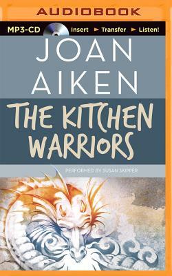 The Kitchen Warriors by Joan Aiken