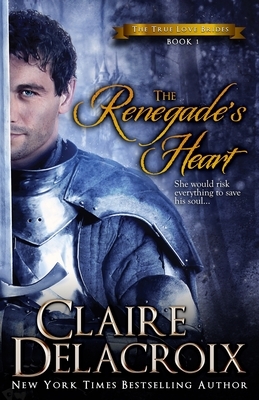 The Renegade's Heart: A Medieval Scottish Romance by Claire Delacroix
