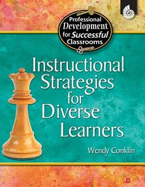 Instructional Strategies for Diverse Learners by Wendy Conklin