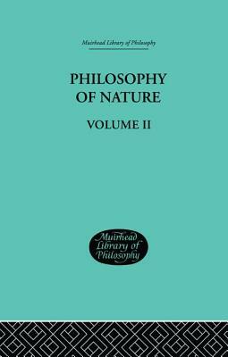 Hegel's Philosophy of Nature: Volume II Edited by M J Petry by Hegel G. W. F.