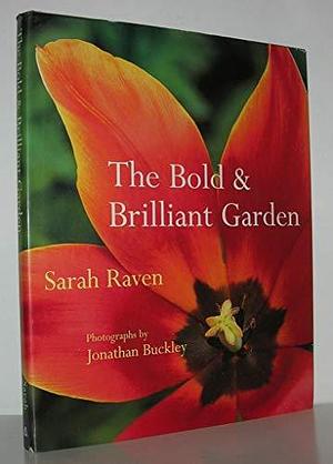 Bold And Brilliant Garden by Sarah Raven