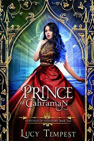 Prince of Cahraman: A Retelling of Aladdin by Lucy Tempest